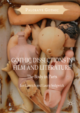Gothic Dissections in Film and Literature -  Ian Conrich,  Laura Sedgwick