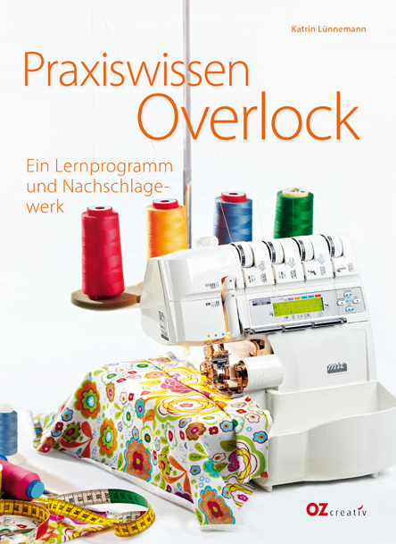 Praxiswissen Overlock - Katrin Lünnemann