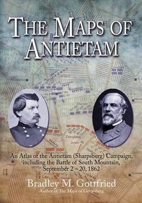 The Maps of Antietam - Bradley M. Gottfried