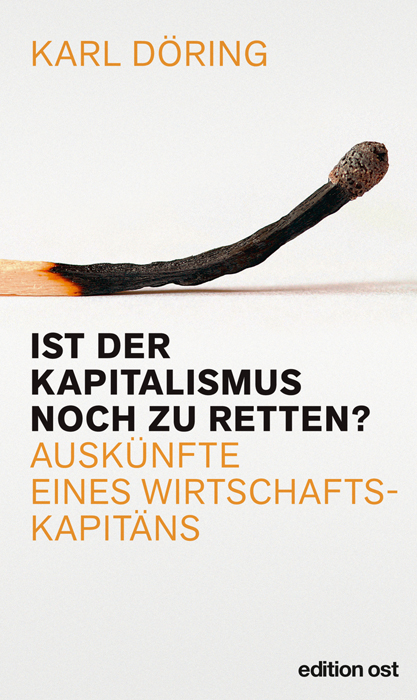 Ist der Kapitalismus noch zu retten? - Karl Döring