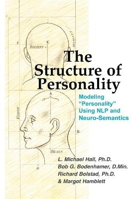 The Structure of Personality - L Michael Hall, Bob G Bodenhamer, Richard Bolstad