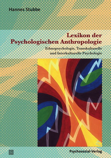 Lexikon der Psychologischen Anthropologie - Hannes Stubbe