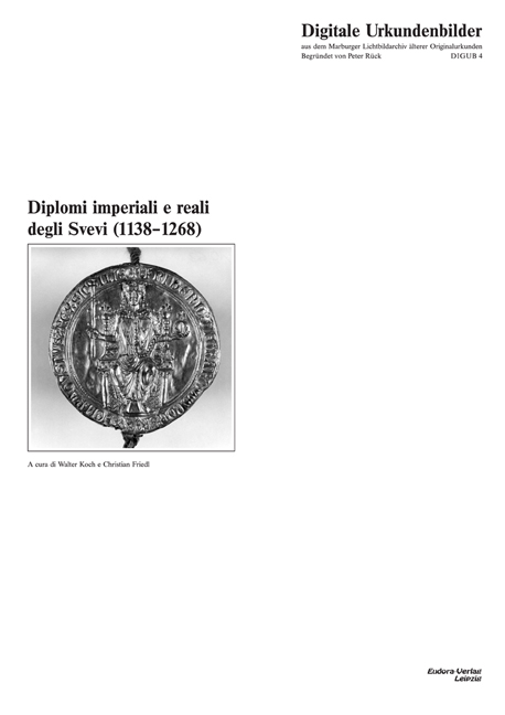 Diplomi imperiali e reali degli Svevi (1138-1268) - 