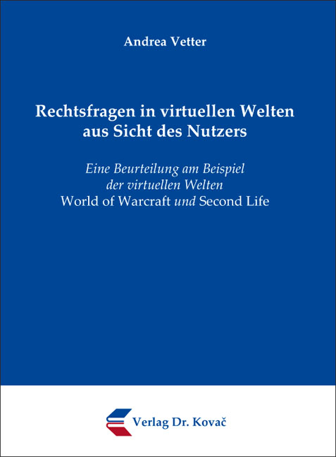 Rechtsfragen in virtuellen Welten aus Sicht des Nutzers - Andrea Vetter