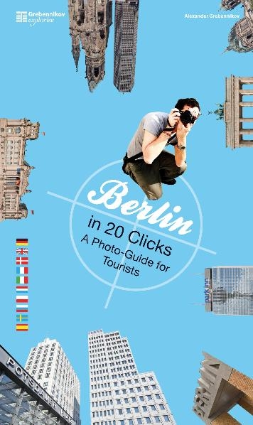 Berlin in 20 Clicks - Alexander Grebennikov