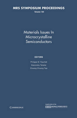 Materials Issues in Microcrystalline Semiconductors: Volume 164 - 