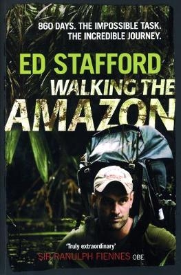 Walking the Amazon - Ed Stafford