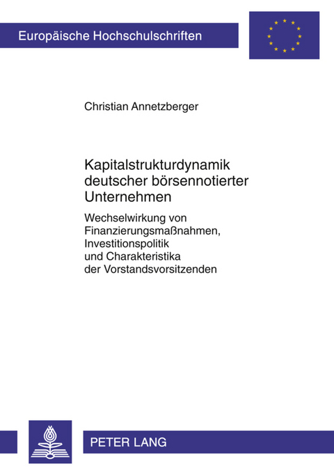 Kapitalstrukturdynamik deutscher börsennotierter Unternehmen - Christian Annetzberger