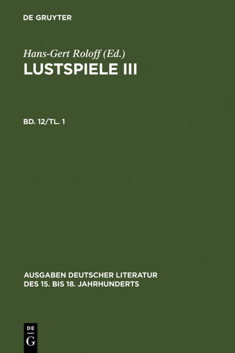 Christian Weise: Sämtliche Werke. / Lustspiele III. Erster Teil - Christian Weise