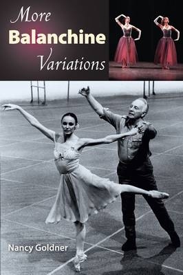 More Balanchine Variations - Nancy Goldner