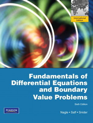 Fundamentals of Differential Equations and Boundary Value Problems - R. Kent Nagle, Edward B. Saff, Arthur David Snider