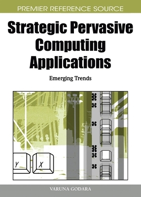 Strategic Pervasive Computing Applications: Emerging Trends -  Godara