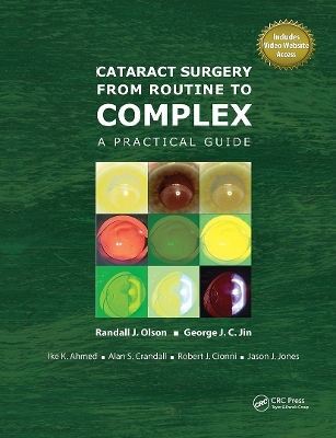 Cataract Surgery from Routine to Complex - Randall Olson, George Jin, Ike Ahmed, Alan Crandall