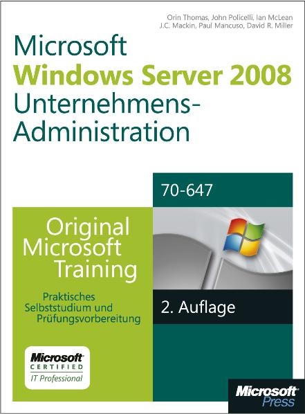 Windows Server 2008 Unternehmensadministration - Original Microsoft Training für Examen 70-647, 2. Auflage - J.C. Mackin, Paul Mancuso, Ian McLean, John Policelli, Orin Thomas