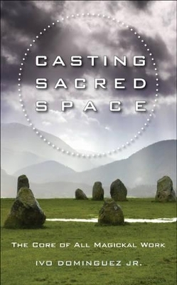 Casting Sacred Space - Ivo Dominguez