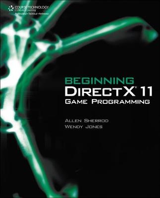 Beginning DirectX 11 Game Programming - Allen Sherrod, Wendy Jones