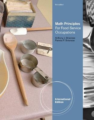 Math Principles for Food Service Occupations, International Edition - Anthony Strianese, Pamela Strianese