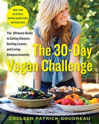 The 30-Day Vegan Challenge - Colleen Patrick-Goudreau