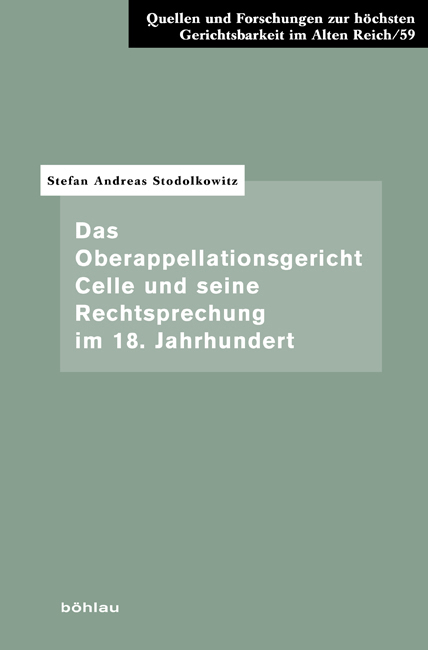 Das Oberappellationsgericht Celle und seine Rechtsprechung im 18. Jahrhundert - Stefan Andreas Stodolkowitz