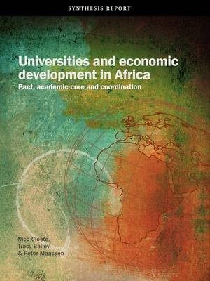 Universities and Economic Development in Africa - Nico Cloete, Tracy Bailey, Peter Maassen