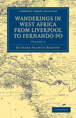 Wanderings in West Africa from Liverpool to Fernando Po - Richard Francis Burton