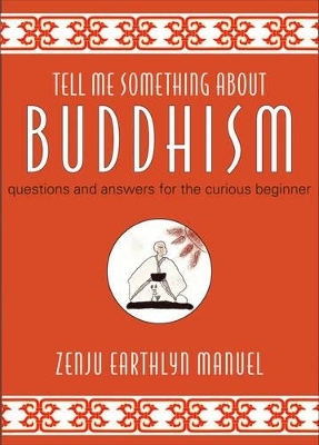 Tell Me Something About Buddhism - Zenju Earthlyn Manuel