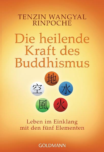 Die heilende Kraft des Buddhismus - Tenzin Wangyal Rinpoche