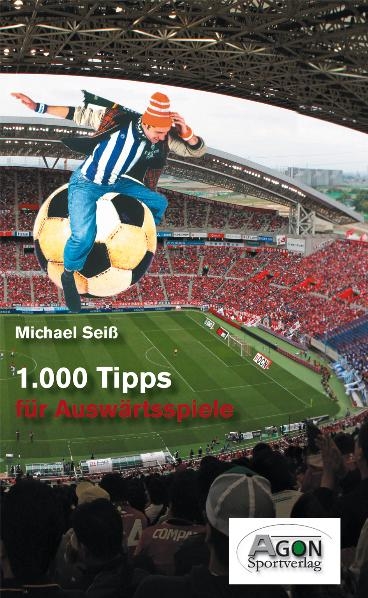 1.000 Tipps für Auswärtsspiele - Michael Seiß