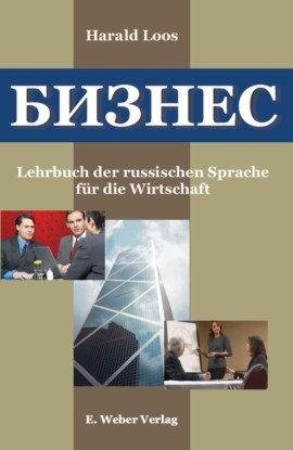 Business. Lehrbuch der russischen Sprache für die Wirtschaft - Harald Loos