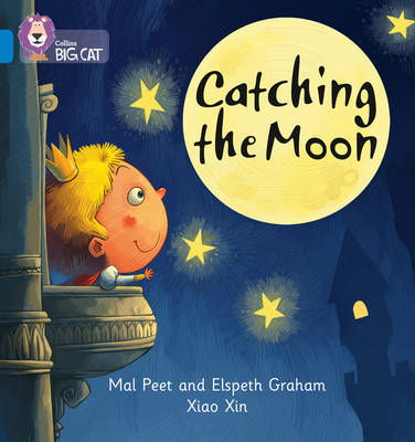 Catching the Moon - Mal Peet, Elspeth Graham