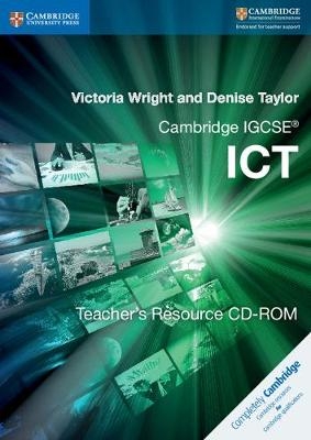 Cambridge IGCSE® ICT Teacher's Resource CD-ROM - Victoria Wright, Denise Taylor