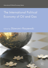 The International Political Economy of Oil and Gas - 