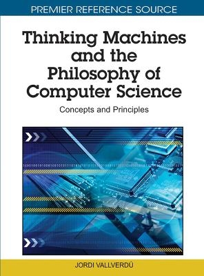 Thinking Machines and the Philosophy of Computer Science - 