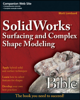 SolidWorks Surfacing and Complex Shape Modeling Bible - Matt Lombard