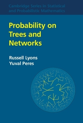 Probability on Trees and Networks - Russell Lyons, Yuval Peres