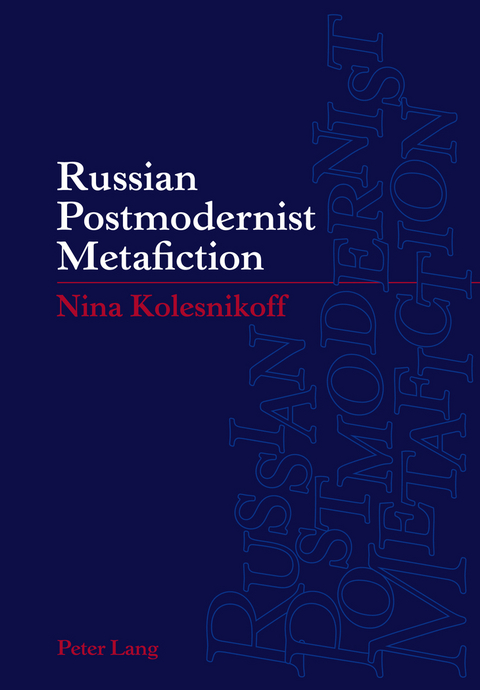 Russian Postmodernist Metafiction - Nina Kolesnikoff