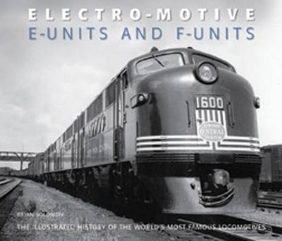 Electro-Motive E-Units and F-Units - Brian Solomon