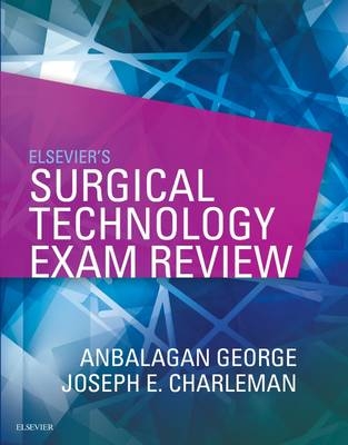 Elsevier's Surgical Technology Exam Review - Anbalagan George, Joseph E Charleman
