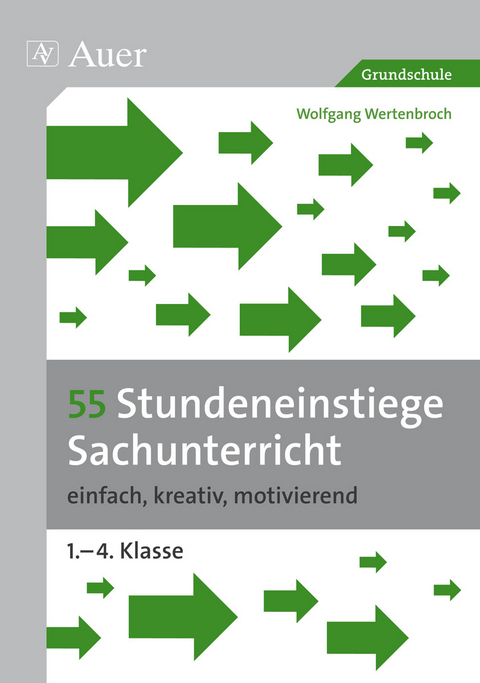 55 Stundeneinstiege Sachunterricht - Wolfgang Wertenbroch