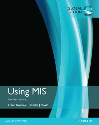Using MIS plus MyMISLab with Pearson eText, Global Edition - David M. Kroenke, Randall J. Boyle
