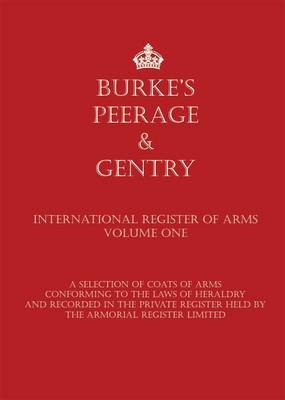 Burke's Peerage & Gentry International Register of Arms - 