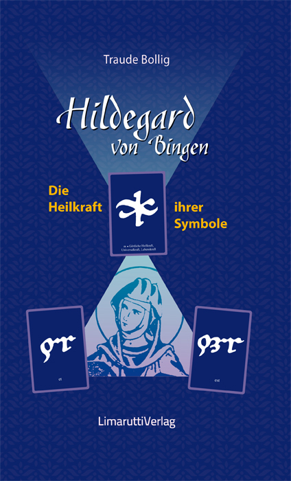 Hildegard von Bingen - Die Heilkraft ihrer Symbole - Traude Bollig