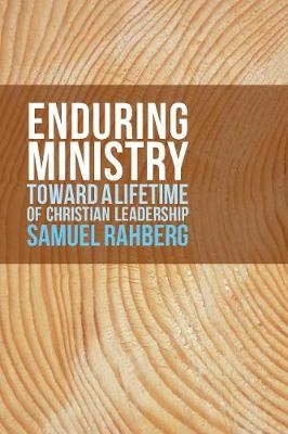 Enduring Ministry - Samuel D. Rahberg