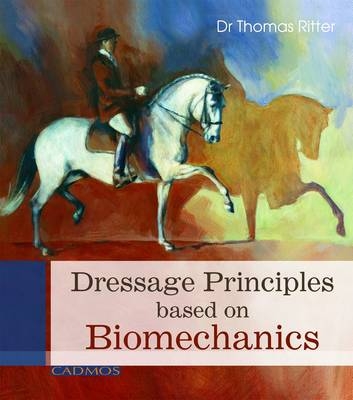 Dressage Principles Based on Biomechanics - Thomas Ritter