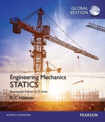 Engineering Mechanics: Dynamics and Statics, SI Edition  + Mastering Engineering with Pearson eText - Russell Hibbeler