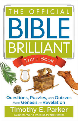 The Official Bible Brilliant Trivia Book - Timothy E. Parker