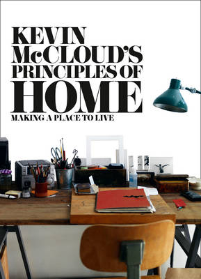 Kevin McCloud’s Principles of Home - Kevin McCloud