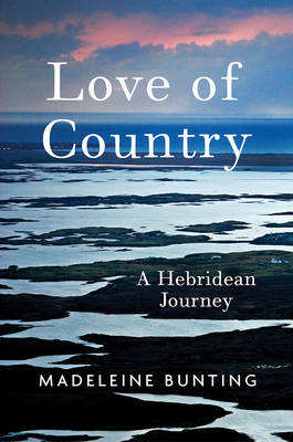 Love of Country - Madeleine Bunting