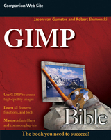GIMP Bible -  Jason van Gumster,  Robert Shimonski