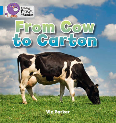 From Cow to Carton - Vic Parker